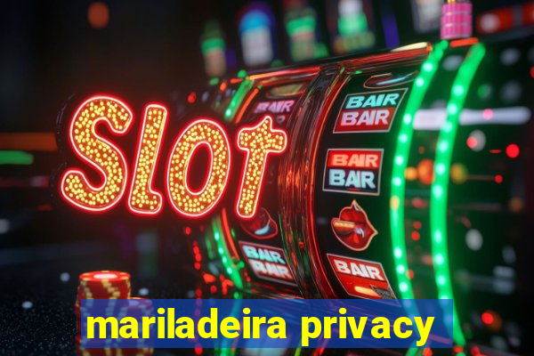 mariladeira privacy